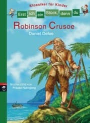 Cover von Erst ich ein Stück, dann du - Klassiker für Kinder - Robinson Crusoe