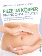Cover von Pilze im Körper - Krank ohne Grund?
