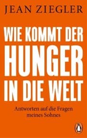 Cover von Wie kommt der Hunger in die Welt?