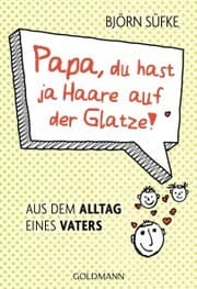 Cover von Papa, du hast ja Haare auf der Glatze!