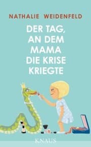 Cover von Der Tag, an dem Mama die Krise kriegte