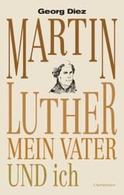 Cover von Martin Luther, mein Vater und ich