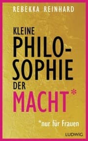 Cover von Kleine Philosophie der Macht (nur für Frauen)