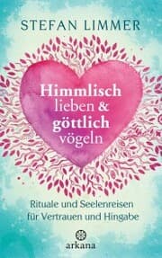 Cover von Himmlisch lieben und göttlich vögeln