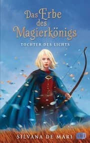 Cover von Das Erbe des Magierkönigs - Tochter des Lichts