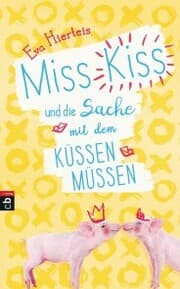 Cover von Miss Kiss und die Sache mit dem Küssenmüssen