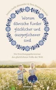 Cover von Warum dänische Kinder glücklicher und ausgeglichener sind