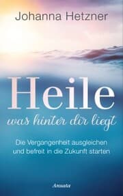 Cover von Heile, was hinter dir liegt