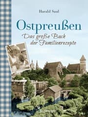 Cover von Ostpreußen - Das große Buch der Familienrezepte