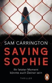 Cover von Saving Sophie - Ihr letzter Moment könnte auch Deiner sein.