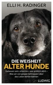 Cover von Die Weisheit alter Hunde