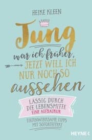 Cover von Jung war ich früher, jetzt will ich nur noch so aussehen