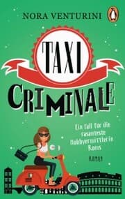 Cover von Taxi criminale - Ein Fall für die rasanteste Hobbyermittlerin Roms