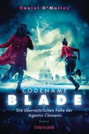 Cover von Codename Blade - Die übernatürlichen Fälle der Agentin Clements