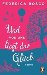 Cover von Und vor uns liegt das Glück