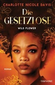 Cover von Wild Flower - Die Gesetzlose