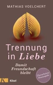 Cover von Trennung in Liebe ... damit Freundschaft bleibt
