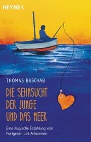 Cover von Die Sehnsucht, der Junge und das Meer