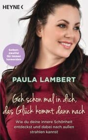Cover von Geh schon mal in dich, das Glück kommt dann nach