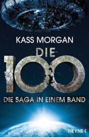 Cover von Die 100 - Die Saga in einem Band