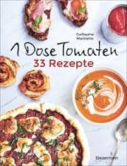 Cover von 1 Dose Tomaten - 33 Gerichte, in denen Dosentomaten bzw. Paradeiser die Hauptrolle spielen. Mit wenigen weiteren Zutaten. Das Kochbuch für eilige Genießer