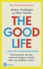 Cover von The Good Life ... und wie es gelingen kann