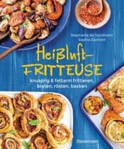 Cover von Heißluftfritteuse - knusprig & fettarm frittieren, braten, rösten, backen - neue Rezepte für den Airfryer für Fleisch, Fisch, Gemüse, Obst und Kuchen