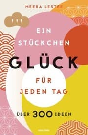 Cover von Ein Stückchen Glück für jeden Tag. Über 300 Ideen