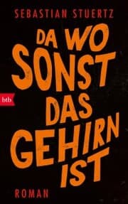 Cover von Da wo sonst das Gehirn ist