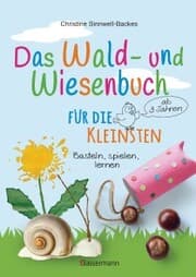 Cover von Das Wald- und Wiesenbuch für die Kleinsten. Basteln, spielen, lernen ab 3 Jahren