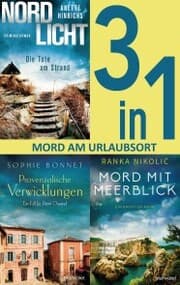 Cover von Mord am Urlaubsort: - Nordlicht - Die Tote am Strand / Provenzalische Verwicklungen / Mord mit Meerblick (3in1-Bundle)