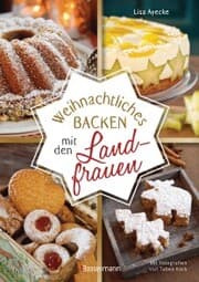 Cover von Weihnachtliches Backen mit den Landfrauen. klassische und neue Backrezepte für Stollen, Plätzchen, Weihnachtskuchen u.v.m.