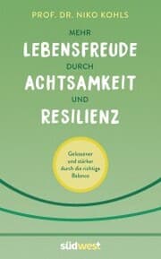 Cover von Mehr Lebensfreude durch Achtsamkeit und Resilienz