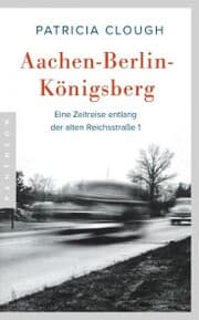 Cover von Aachen - Berlin - Königsberg