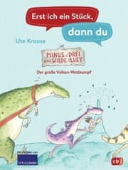 Cover von Erst ich ein Stück, dann du - Minus Drei und die wilde Lucy - Der große Vulkan-Wettkampf