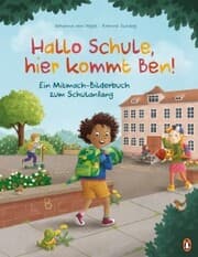 Cover von Hallo Schule, hier kommt Ben! - Ein Mitmach-Bilderbuch zum Schulanfang