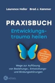 Cover von Praxisbuch Entwicklungstrauma heilen