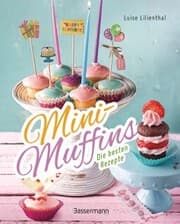 Cover von Mini-Muffins - Die besten Rezepte. Schnelle Backrezepte für süße und herzhafte kleine Kuchen