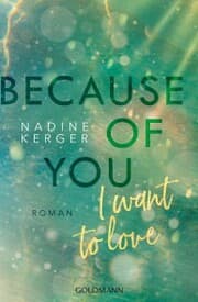 Cover von Because of You I Want to Love