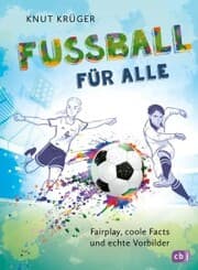 Cover von Fußball für alle! - Fairplay, coole Facts und echte Vorbilder