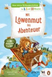 Cover von Meine liebsten Vorlesegeschichten für 3,5 und 10 Minuten - Mit Löwenmut ins Abenteuer - In 15 Geschichten um die Welt