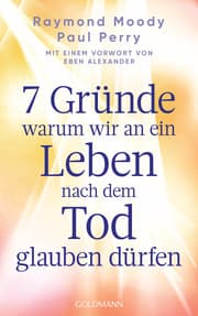 Cover von 7 Gründe, warum wir an ein Leben nach dem Tod glauben dürfen