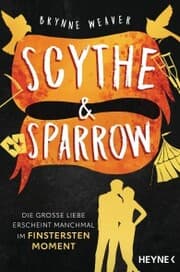 Cover von Scythe & Sparrow - Die große Liebe erscheint manchmal im finstersten Moment