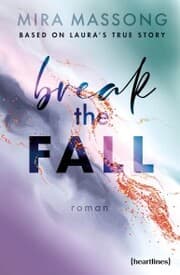 Cover von Break the Fall - Based on Laura's True Story