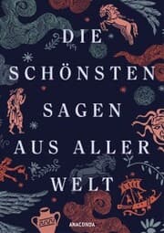Cover von Die schönsten Sagen aus aller Welt
