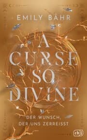 Cover von A Curse so Divine - Der Wunsch, der uns zerreißt