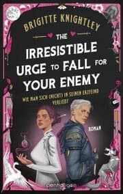 Cover von The Irresistible Urge to Fall for Your Enemy - Wie man sich (nicht) in seinen Erzfeind verliebt