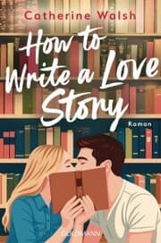 Cover von How to Write a Love Story