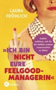 Cover von Ich bin nicht eure Feelgood-Managerin!