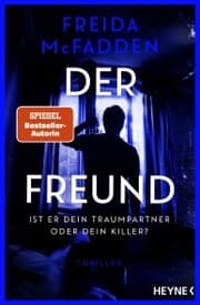 Cover von Der Freund - Ist er dein Traumpartner oder dein Killer?